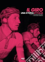 Il Giro. Una storia d'Italia libro