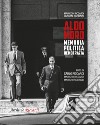Aldo Moro. Memoria, politica, democrazia. Ediz. illustrata libro