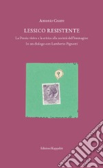 Lessico resistente. La poesia visiva e la critica alla società dell'immagine. In un dialogo con Lamberto Pignotti. Con Contenuto digitale (fornito elettronicamente) libro