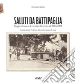 Saluti da Battipaglia. Viaggio attraverso le cartoline illustrate dal 1900 al 1970. Ediz. ampliata