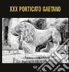 Porticato Gaetano. 30ª edizione della mostra libro