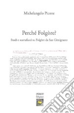 Perché Folgòre? Studi e scartafacci su Folgòre da San Gimignano