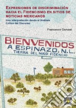 Expresiones de discriminación hacia el fidencismo en sitios de noticias mexicanos. Una interpretación desde el análisis crítico del discurso libro