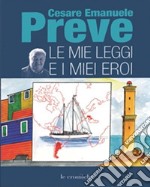 Le mie leggi e i miei eroi