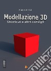 Modellazione 3D. Shortcut e altri consigli libro