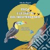 Frida e le saette del Mediterraneo libro