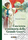 Coscienza e memoria della Grande Guerra. Nazione e religione tra mistica e politica. Nuova ediz. libro