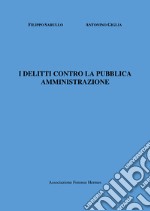 I delitti contro la pubblica amministrazione