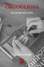 Orgogliosa di essere infanzia libro