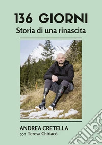 136 giorni. Storia di una rinascita libro