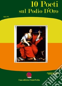 10 poeti sul podio d'oro libro