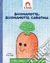 Buonanotte, buonanotte Carotina. Ediz. illustrata libro di Corsi Erna