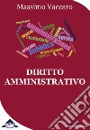 Diritto amministrativo libro di Vaccaro Massimo