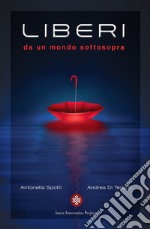 Liberi da un mondo sottosopra libro