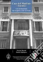 Casa del Mutilato, Ancona. Un'architettura da scoprire e far rivivere