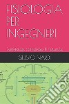 Fisiologia per ingegneri. L'artificiale, compreso il naturale libro di Nardi Giusto