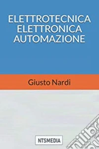 Elettrotecnica elettronica automazione. Per le Scuole superiori. Con espansione online libro