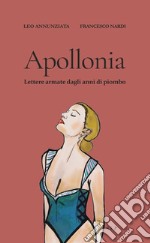 Apollonia. Lettere armate dagli anni di piombo libro