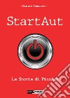 StartAut. La storia di PizzAut libro di Caminiti Gianni