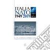 Italia NATO 1949 2019. 70 anni di partenariato nell'Alleanza Atlantica libro
