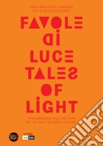 Favole di luce. Nino Migliori e i bambini del Nido Scuola MAST libro