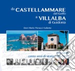 Da Castellammare del Golfo a Villalba di Guidonia. Don Mario Pieracci Galante racconta cento anni di storia 1920-2020 libro