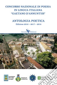 Antologia concorso nazionale di poesia «Gaetano D'Annuntiis» libro
