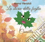 La storia della foglia Camilla. Ediz. per la scuola libro