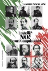 Fratelli? No! Feroci conquistatori libro