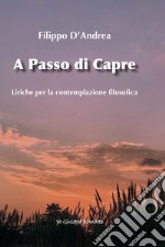 A passo di capre. Liriche per la contemplazione filosofica libro