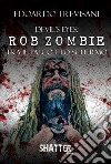 Devil's eyes: Rob Zombie tra il palco e lo schermo libro