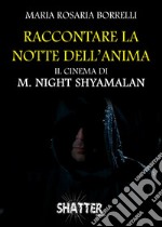 Raccontare la notte dell'anima. Il cinema di M. Night Shyamalan