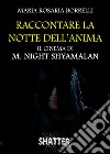 Raccontare la notte dell'anima. Il cinema di M. Night Shyamalan libro