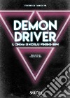 Demon Driver. Il cinema di Nicolas Winding Refn libro di Tadolini Federico