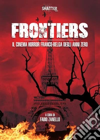 Frontiers. Il cinema horror franco-belga degli anni Zero