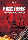 Frontiers. Il cinema horror franco-belga degli anni Zero libro di Zanello F. (cur.)