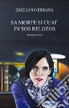 Sa morte si cuat in sos relozos libro di Deiana Emiliano