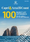 Capri & Amalfi Coast. 100 bucket list experiences libro