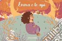 Emma e le api. Ediz. illustrata