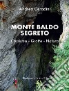 Monte Baldo segreto libro di Ceradini Andrea