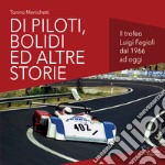 Di piloti, bolidi e altre storie. Il trofeo Luigi Fagioli dal 1966 a oggi