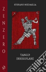 Tango irregolare libro