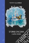 Storie d'acqua e altre storie libro