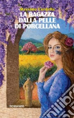 La ragazza dalla pelle di porcellana