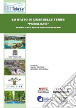 Lo stato di crisi delle terme «pubbliche». Analisi e idee per un riposizionamento libro