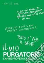 Il mio purgatorio. Dante profeta di speranza libro