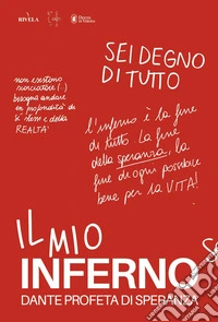 Il mio inferno. Dante profeta di speranza libro