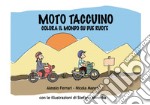 Mototaccuino. Colora il mondo su due ruote