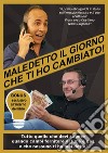 Maledetto il giorno che ti ho cambiato! Tutto quello che devi sapere quando cambi fornitore di luce e gas e che nessuno ti ha mai detto! libro di Cristiano Francesco Pugliese Ivano