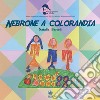 Nebrone a Colorandia. Ediz. a colori libro di Bartoli Natalia